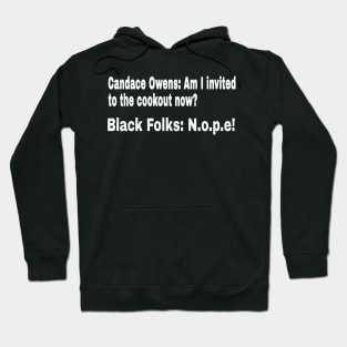 Candace Owens: Am I Invited To The Cookout Now? Black Folks: N.o.p.e! - White - Front Hoodie